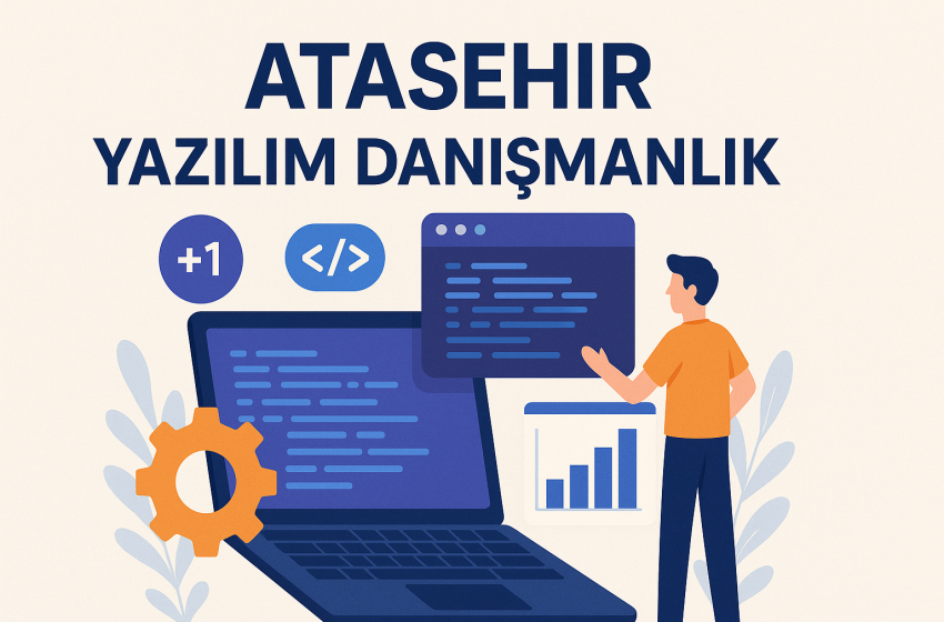 Ataşehir Yazılım Danışmanlığı