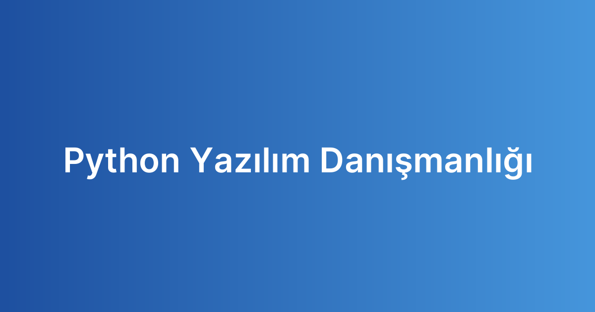 Python Yazılım Danışmanlığı