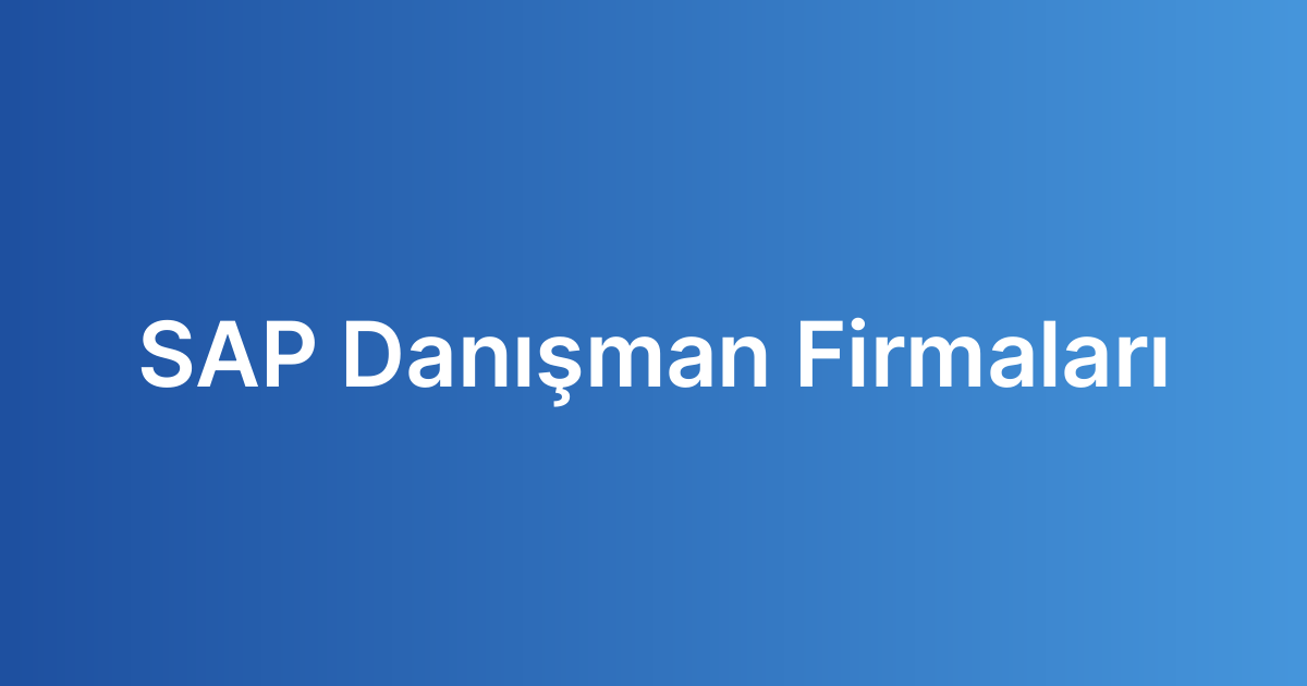 SAP danışman firmaları