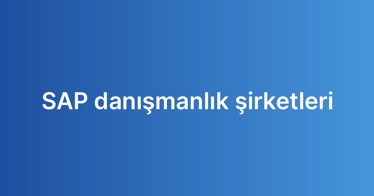 SAP danışmanlık şirketleri