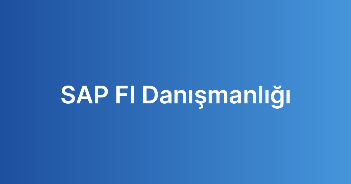 SAP FI Danışmanlığı