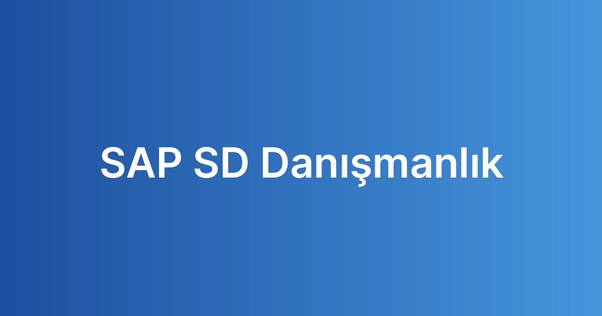 SAP SD Danışmanlık