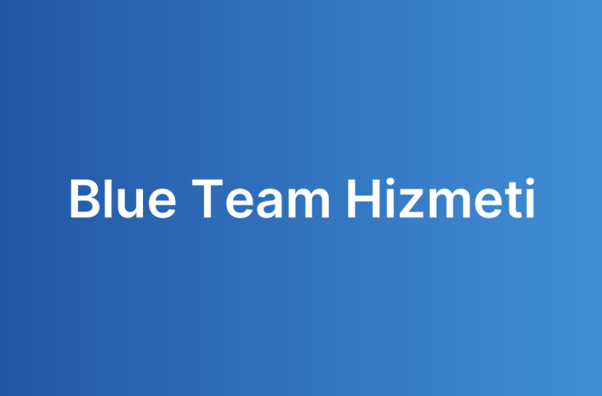 Blue Team Hizmeti