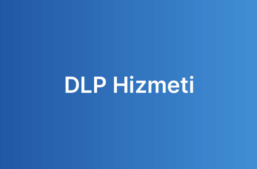 DLP Hizmeti