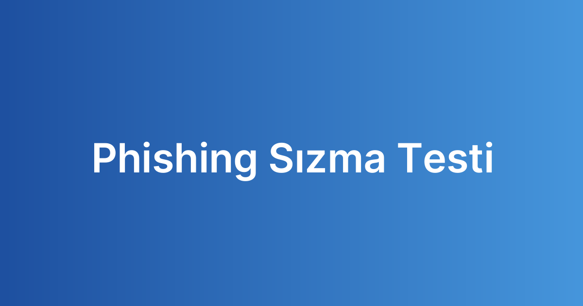 Phishing Sızma Testi