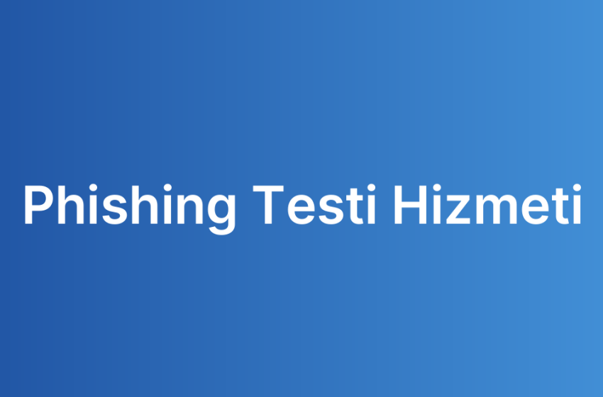 Phishing Testi Hizmeti