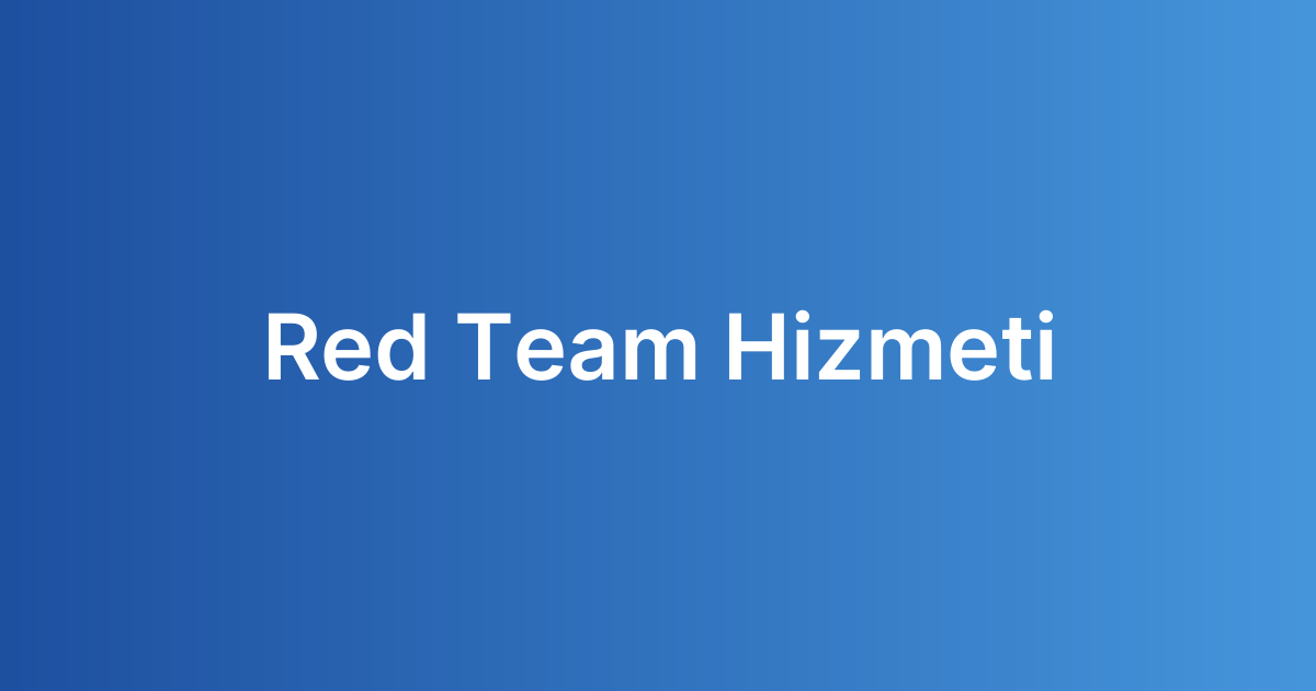 Red Team Hizmeti