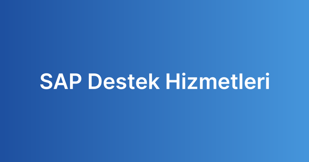 SAP Destek Hizmetleri