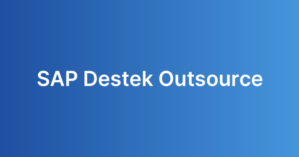 SAP Destek Outsource