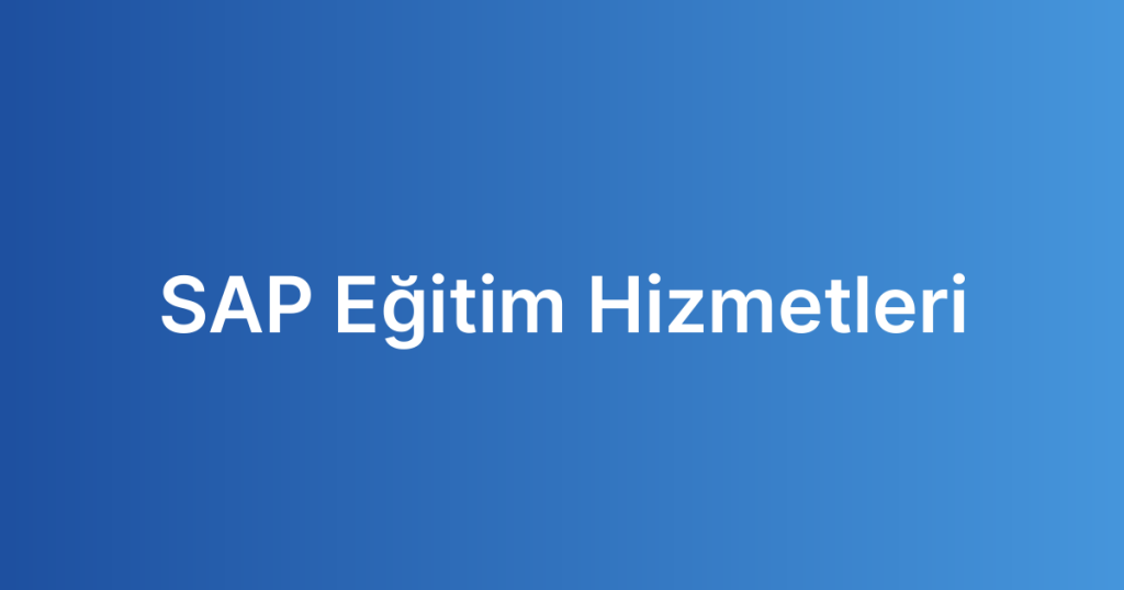 SAP Eğitim Hizmetleri