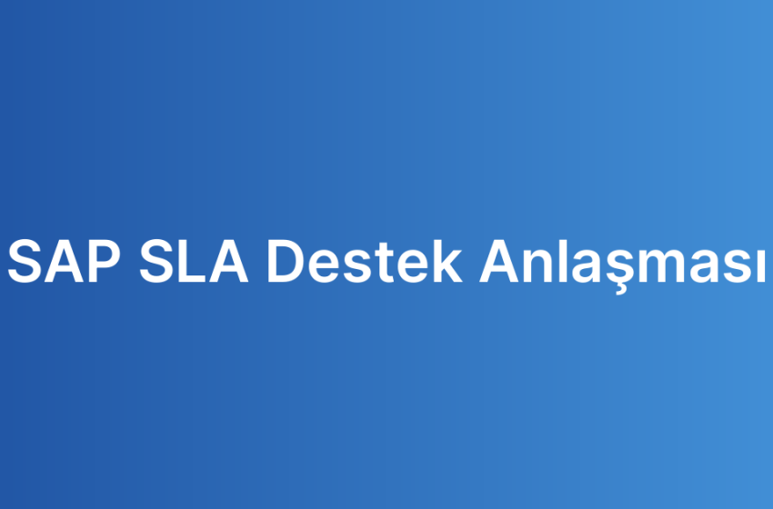 SAP SLA Destek Anlaşması