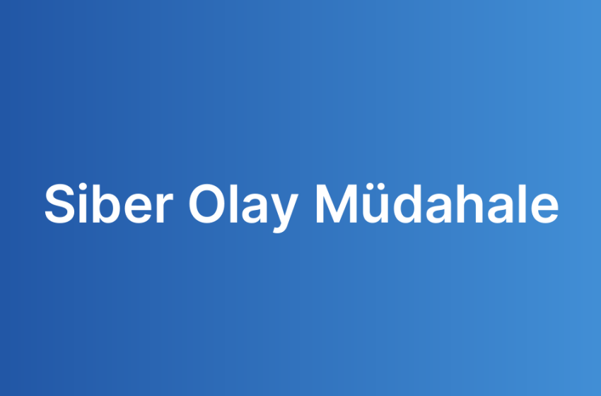 Siber Olay Müdahale