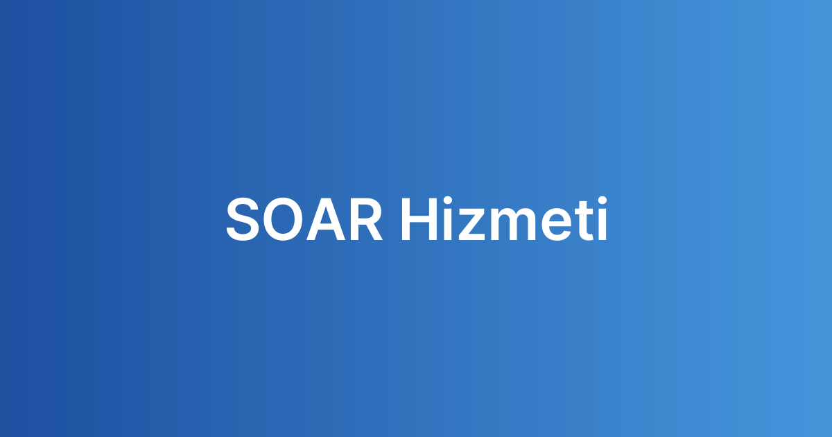 SOAR Hizmeti
