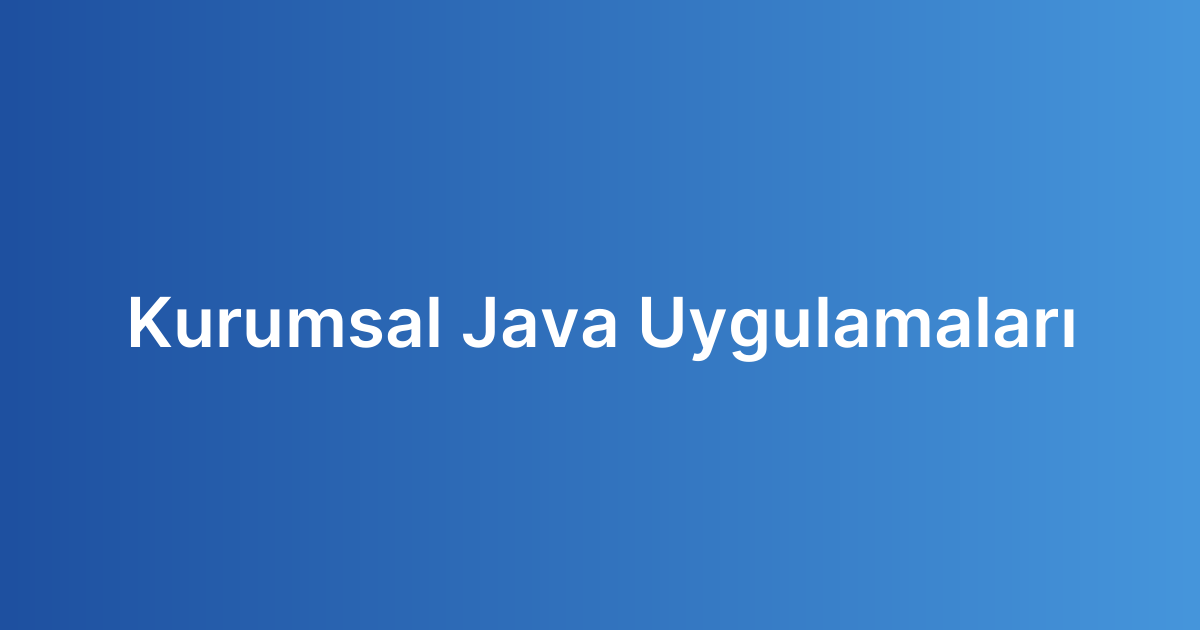 Kurumsal Java Uygulamaları