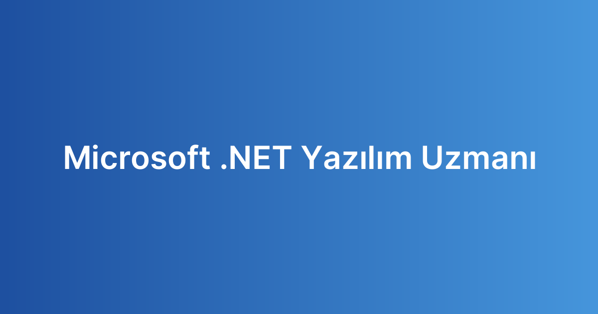 Microsoft .NET Yazılım Uzmanı