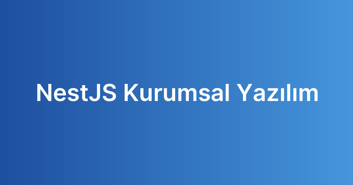 NestJS Kurumsal Yazılım