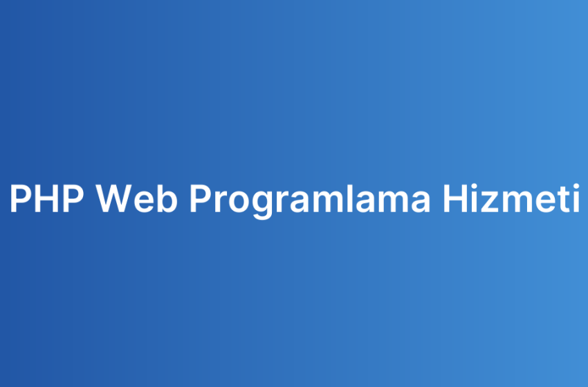 PHP Web Programlama Hizmeti