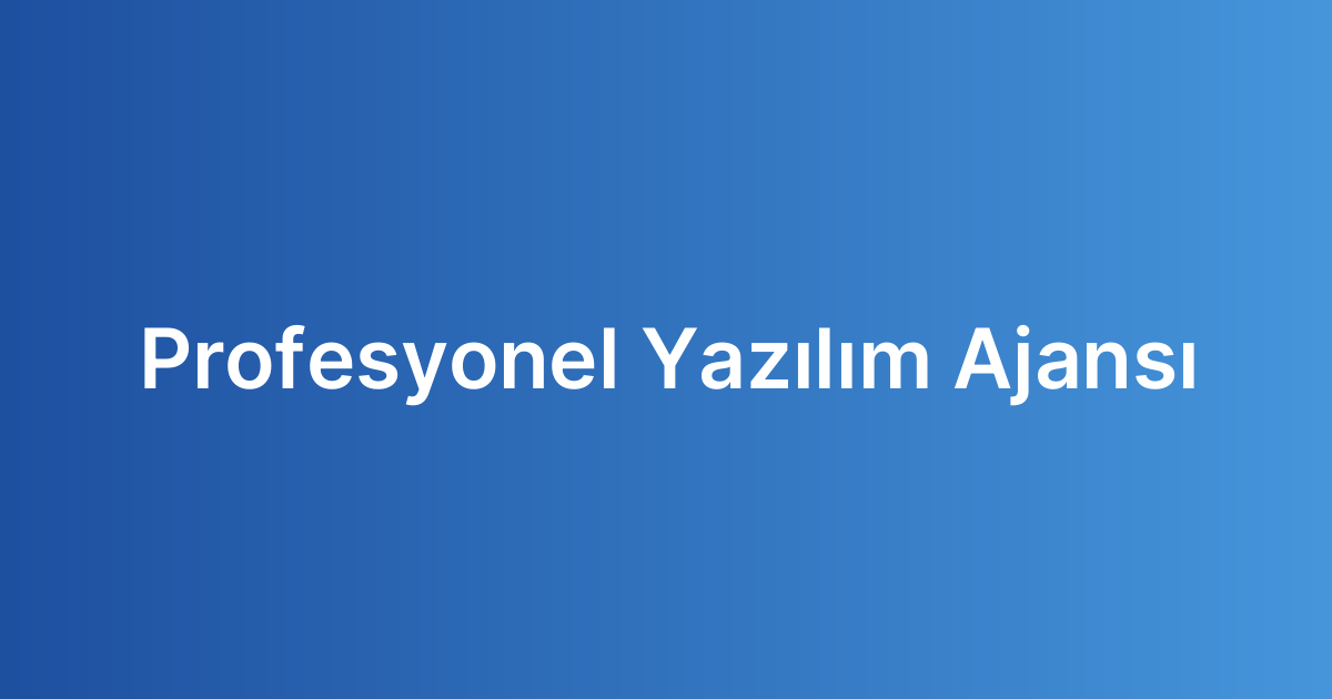 Profesyonel Yazılım Ajansı