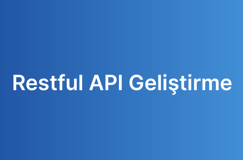 Restful API Geliştirme