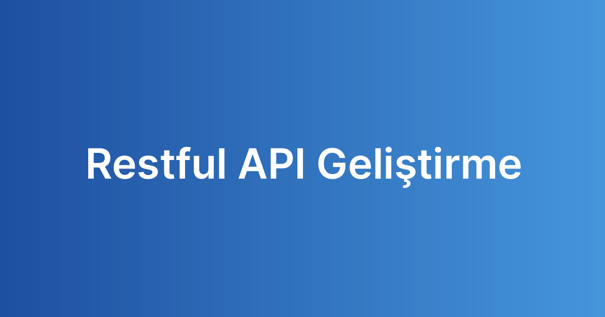 Restful API Geliştirme