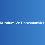 Azure Kurulum Ve Danışmanlık Hizmeti