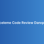 Kod İnceleme Code Review Danışmanlığı
