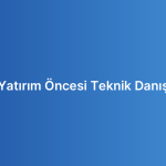Melek Yatırım Öncesi Teknik Danışmanlık