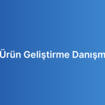 Saas Ürün Geliştirme Danışmanlığı