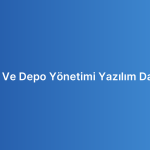 Stok Takip Ve Depo Yönetimi Yazılım Danışmanlığı
