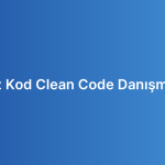 Temiz Kod Clean Code Danışmanlığı