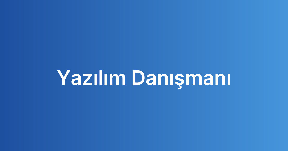 Yazılım Danışmanı