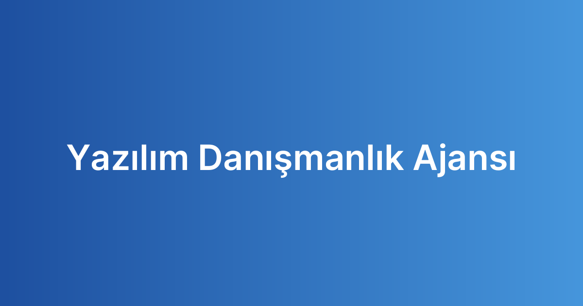 Yazılım Danışmanlık Ajansı