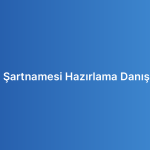 Yazılım Şartnamesi Hazırlama Danışmanlığı