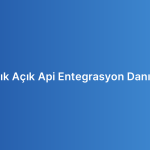 Bankacılık Açık Api Entegrasyon Danışmanlığı