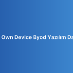 Bring Your Own Device Byod Yazılım Danışmanlığı