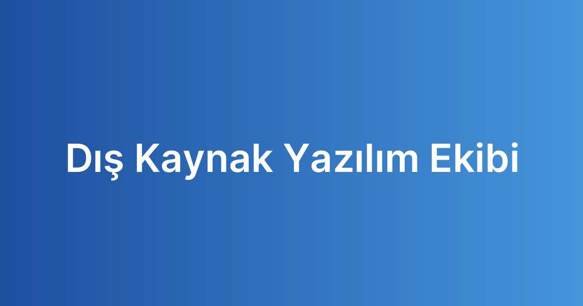 Dış Kaynak Yazılım Ekibi