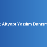 Fintek Altyapı Yazılım Danışmanlığı