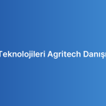 Tarım Teknolojileri Agritech Danışmanlığı