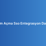 Tek Oturum Açma Sso Entegrasyon Danışmanlığı