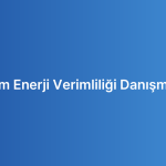 Yazılım Enerji Verimliliği Danışmanlığı